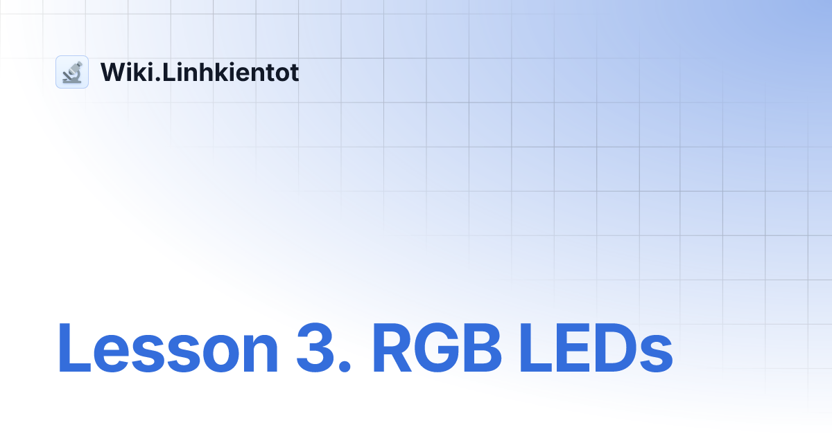 Lesson 3. RGB LEDs | Wiki.Linhkientot