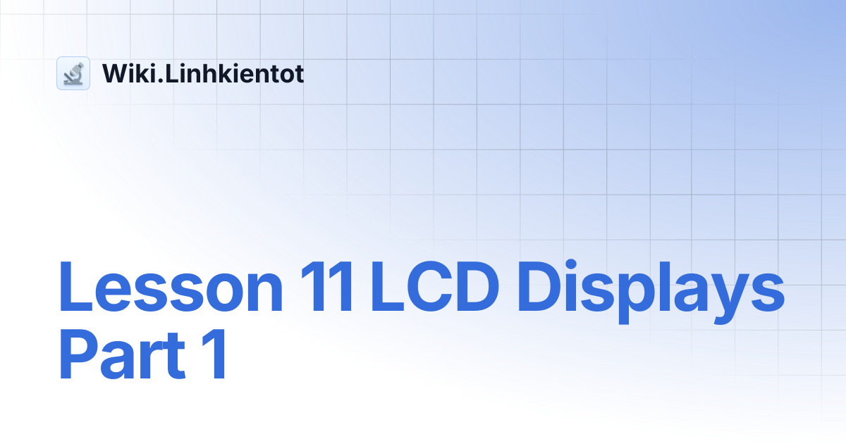Lesson 11 LCD Displays Part 1 | Wiki.Linhkientot